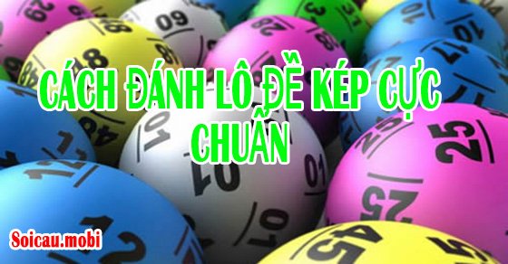 Cách chơi xổ số đôi chính xác